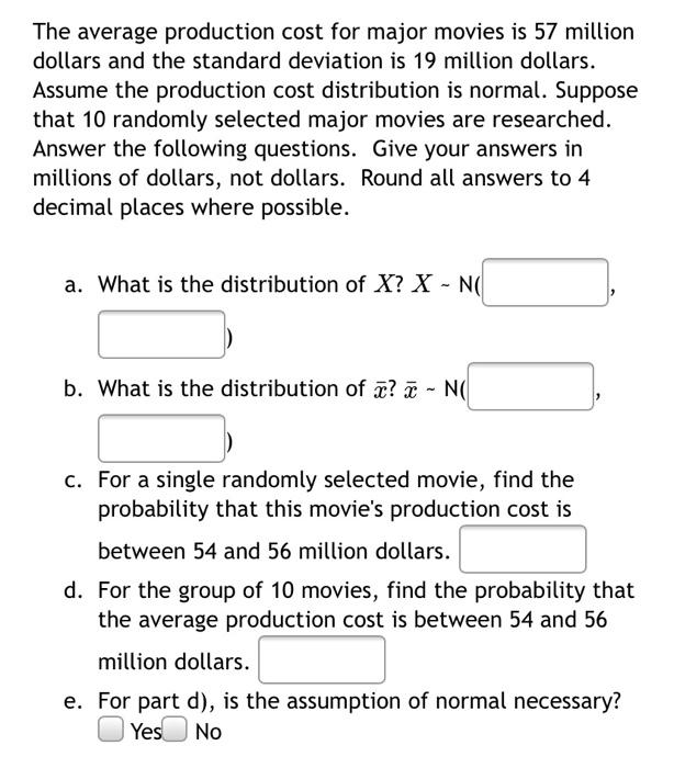 Solved The average production cost for major movies is 57