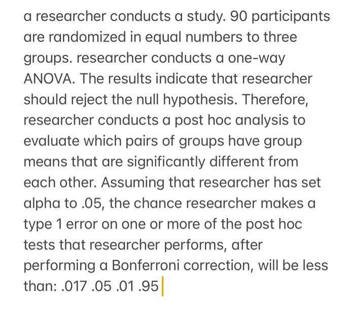 Solved a researcher conducts a study. 90 participants are | Chegg.com