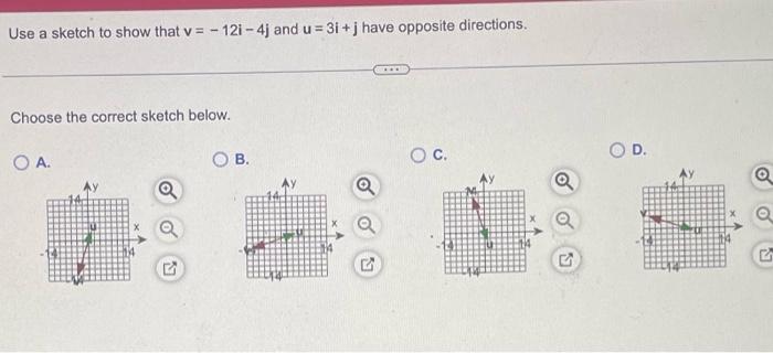 Solved Use a sketch to show that v=−12i−4j and u=3i+j have | Chegg.com