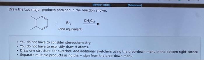 Solved Draw the two major products obtained in the reaction | Chegg.com