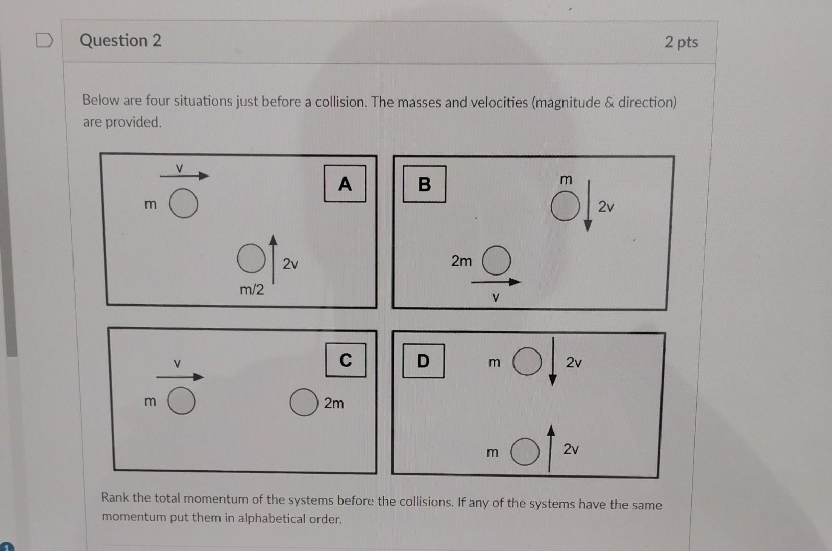 Solved Question 2 2 pts Below are four situations just | Chegg.com