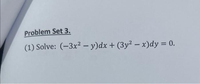 \( \left(-3 x^{2}-y\right) d x+\left(3 y^{2}-x\right) d y=0 \)