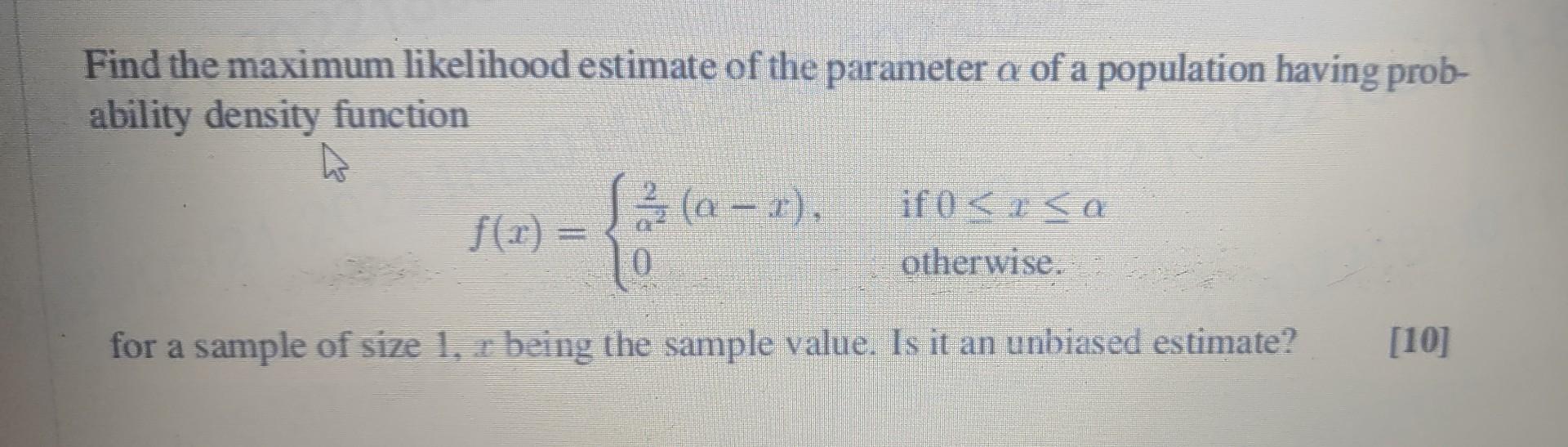 Solved Find the maximum likelihood estimate of the parameter | Chegg.com