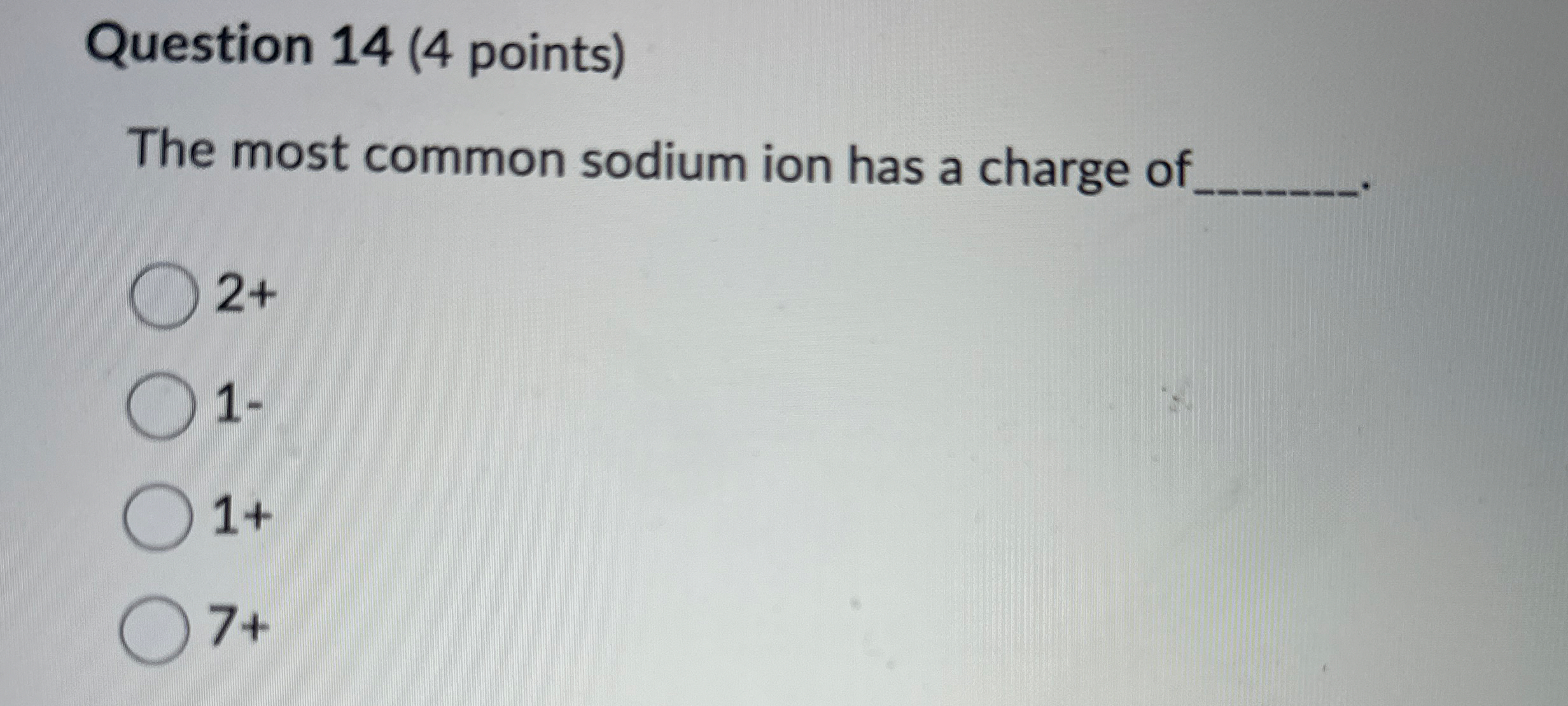 Solved Question 14 (4 ﻿points)The most common sodium ion has | Chegg.com