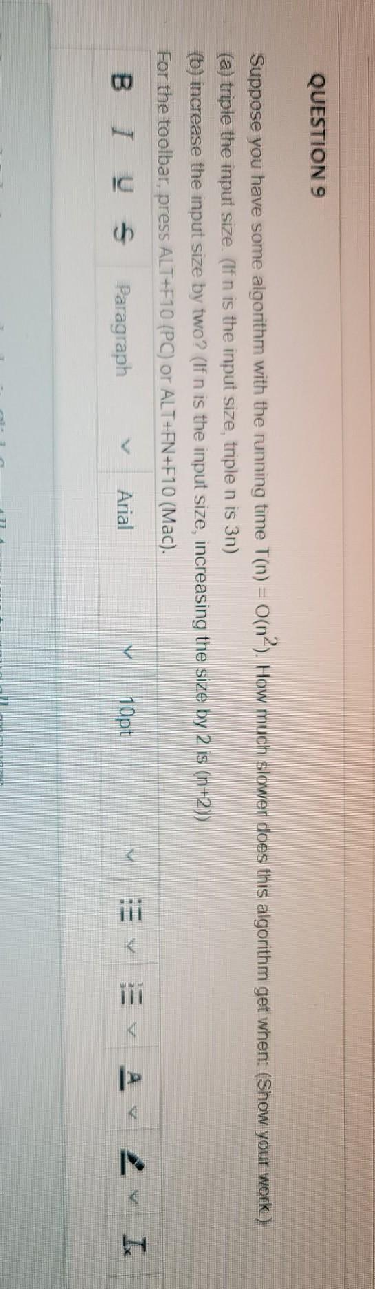 Solved QUESTION 9 Suppose you have some algorithm with the | Chegg.com
