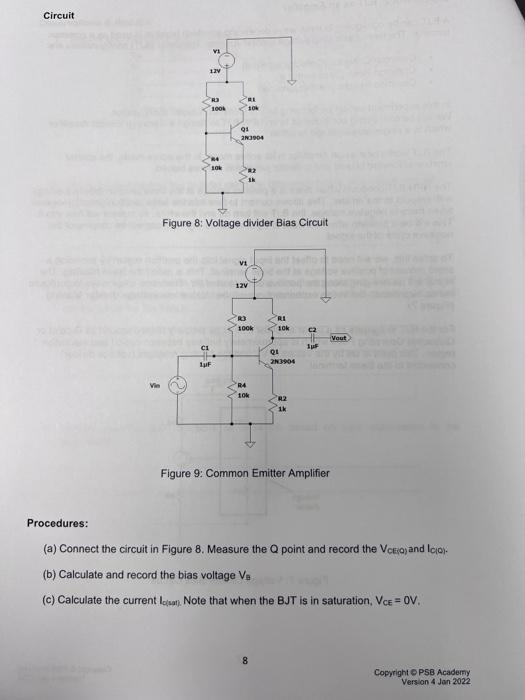 Figure 8 : voltage divider blas circuit
Figure 9: Common Emitter Amplifier
Procedures:
(a) Connect the circuit in Figure 8. M