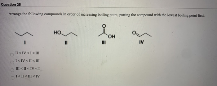 Solved Question 25 Arrange the following compounds in order | Chegg.com
