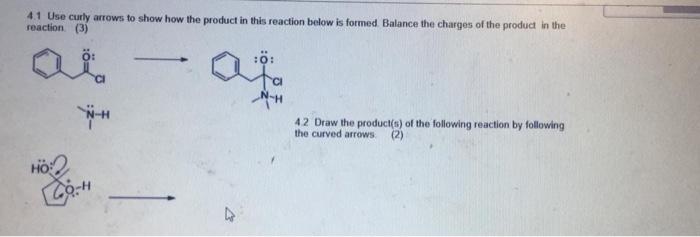 Solved QUESTION 4 41 Use curly arrows to show how the | Chegg.com