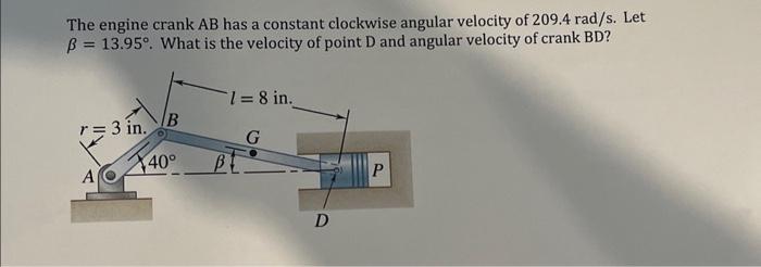 Solved The Engine Crank AB Has A Constant Clockwise Angular | Chegg.com