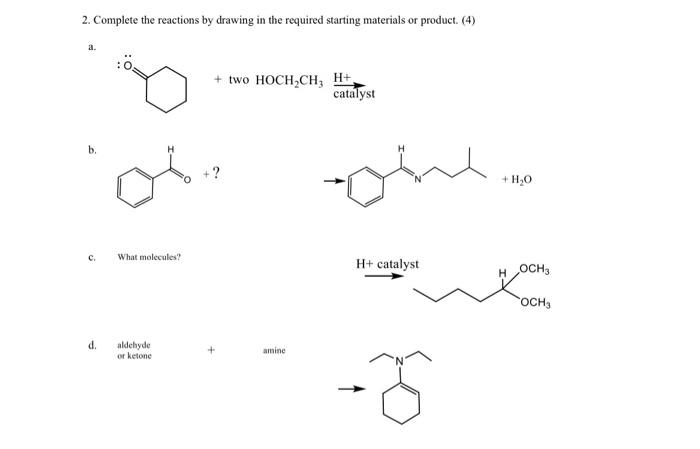 Solved 2. Complete the reactions by drawing in the required | Chegg.com