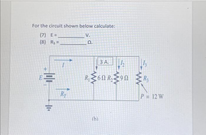 Solved For the circuit shown below calculate: (7) E= V. (8) | Chegg.com