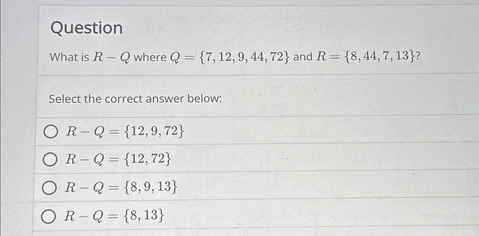 Solved QuestionWhat is R-Q ﻿where Q={7,12,9,44,72} ﻿and | Chegg.com