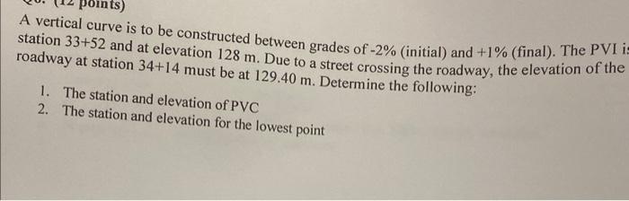 Solved A vertical curve is to be constructed between grades | Chegg.com