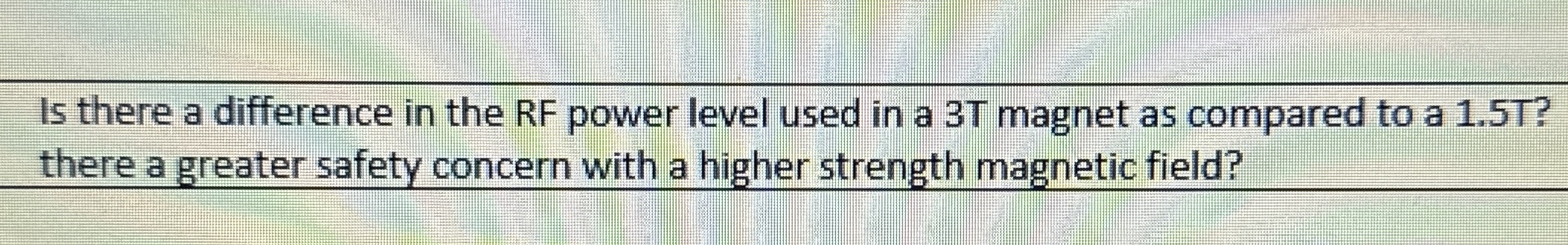 Solved Is there a difference in the RF power level used in a | Chegg.com
