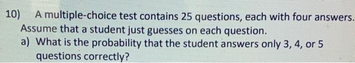 Solved 10) A Multiple-choice Test Contains 25 Questions, | Chegg.com