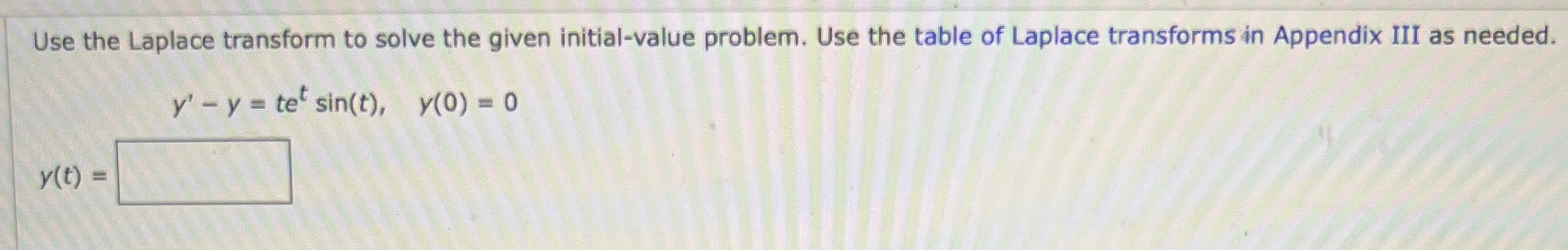 Solved Use the Laplace transform to solve the given | Chegg.com