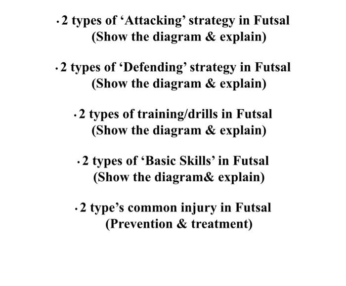 Solved • 2 types of ‘Attacking' strategy in Futsal (Show the | Chegg.com