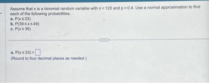Solved Assume that x is a binomial random variable with n = | Chegg.com