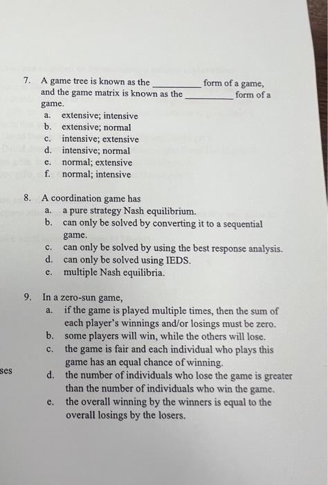 Solved 7. A game tree is known as the form of a game, and | Chegg.com