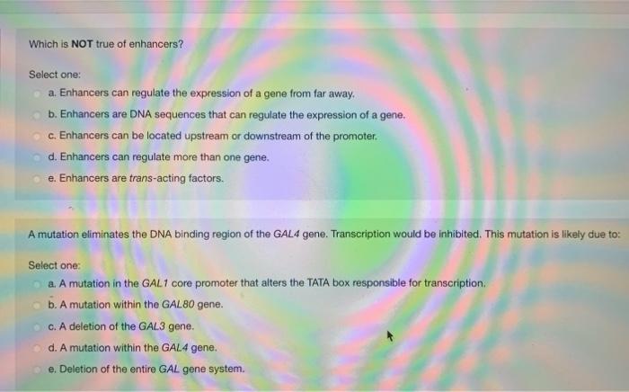 Solved Which is NOT true of enhancers Select one a. Chegg