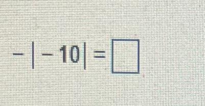 Solved -|-10|= | Chegg.com