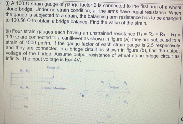 Solved (i) A 100 strain gauge of gauge factor 2 is connected | Chegg.com