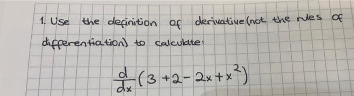 Solved 1. Use the definition of derivative (not the rules of | Chegg.com