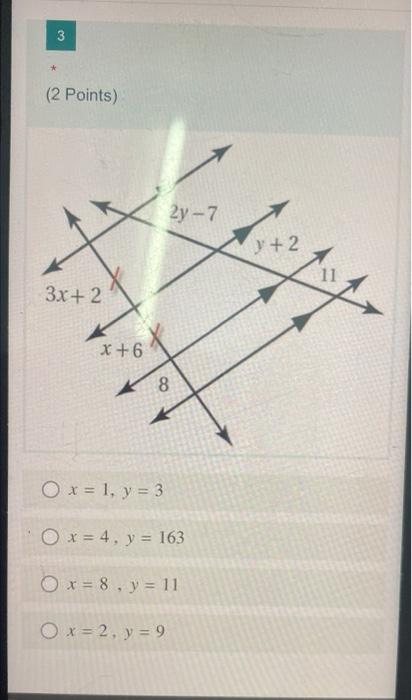 3 * (2 Points) 2y-7 y +2 3x + 2 * +6 8 O x = 1, y = 3 O x = 4, y = 163 O x = 8, y = 11 O x = 2, y = 9