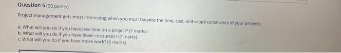 Solved Question 5 (20 points) Project management gets most | Chegg.com