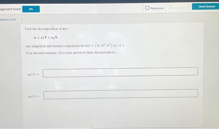 Find the decompostion of a(t) a=aTT+aNN into | Chegg.com