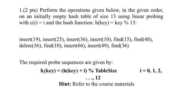 Solved 1.(2 pts) Perform the operations given below, in the | Chegg.com