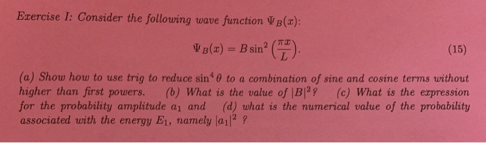 Solved Exercise I: Consider the following wave function V | Chegg.com