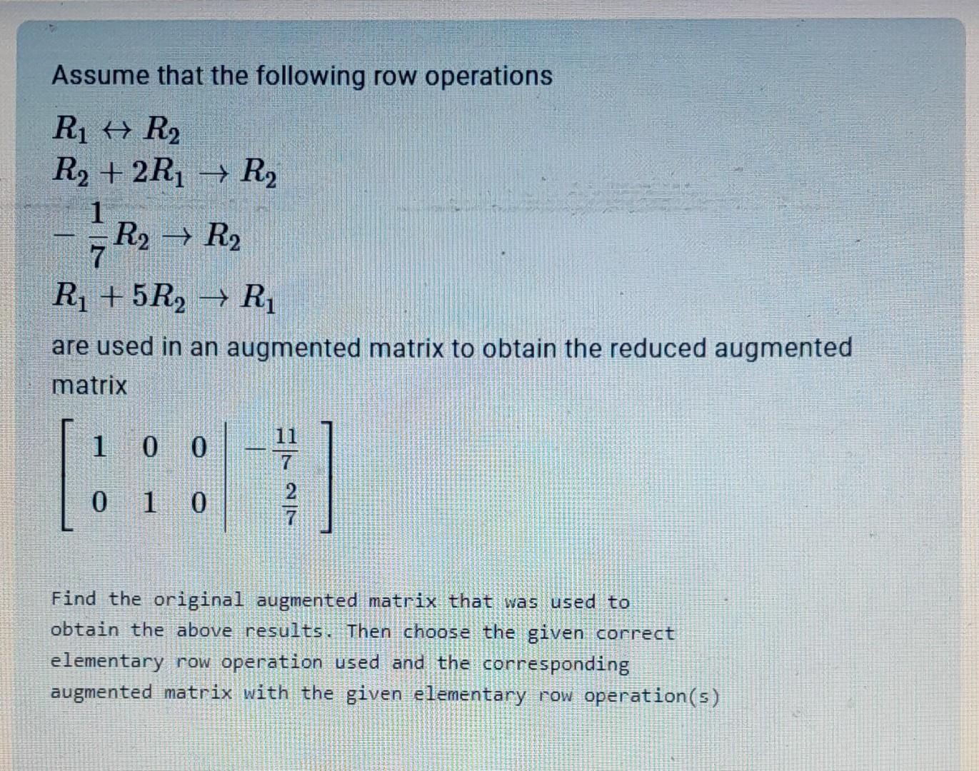 Solved Assume that the following row operations R₁ R₂ R₂ | Chegg.com