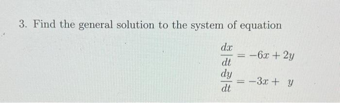Solved Find the general solution to the system of equation | Chegg.com