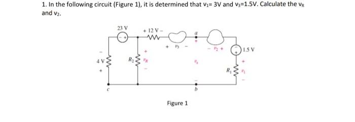 Solved 1. In the following circuit (Figure 1), it is | Chegg.com