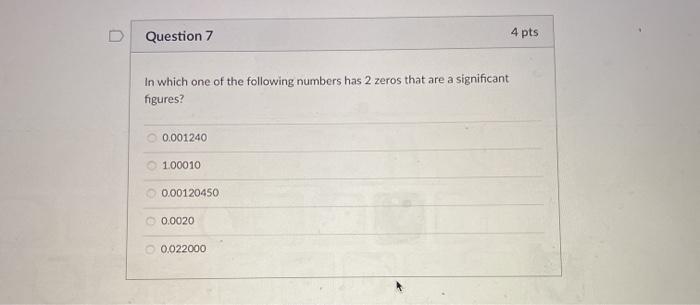Solved D Question 7 4 pts In which one of the following | Chegg.com