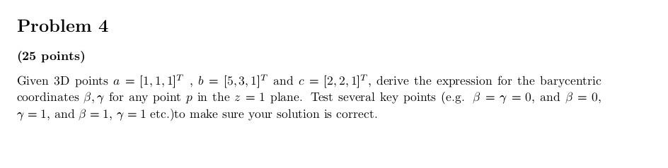 Solved Problem 4 (25 points) Given 3D points a = [1,1,1]? , | Chegg.com