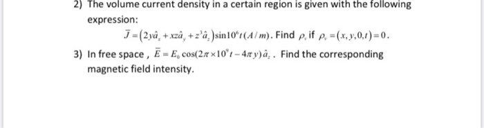 Solved 2 The Volume Current Density In A Certain Region Chegg Com