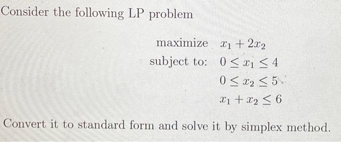 Solved Consider the following LP problem maximize x1 + 2x2 | Chegg.com