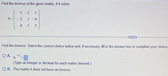 Solved Find the inverse of the given matrix, if it exists. | Chegg.com