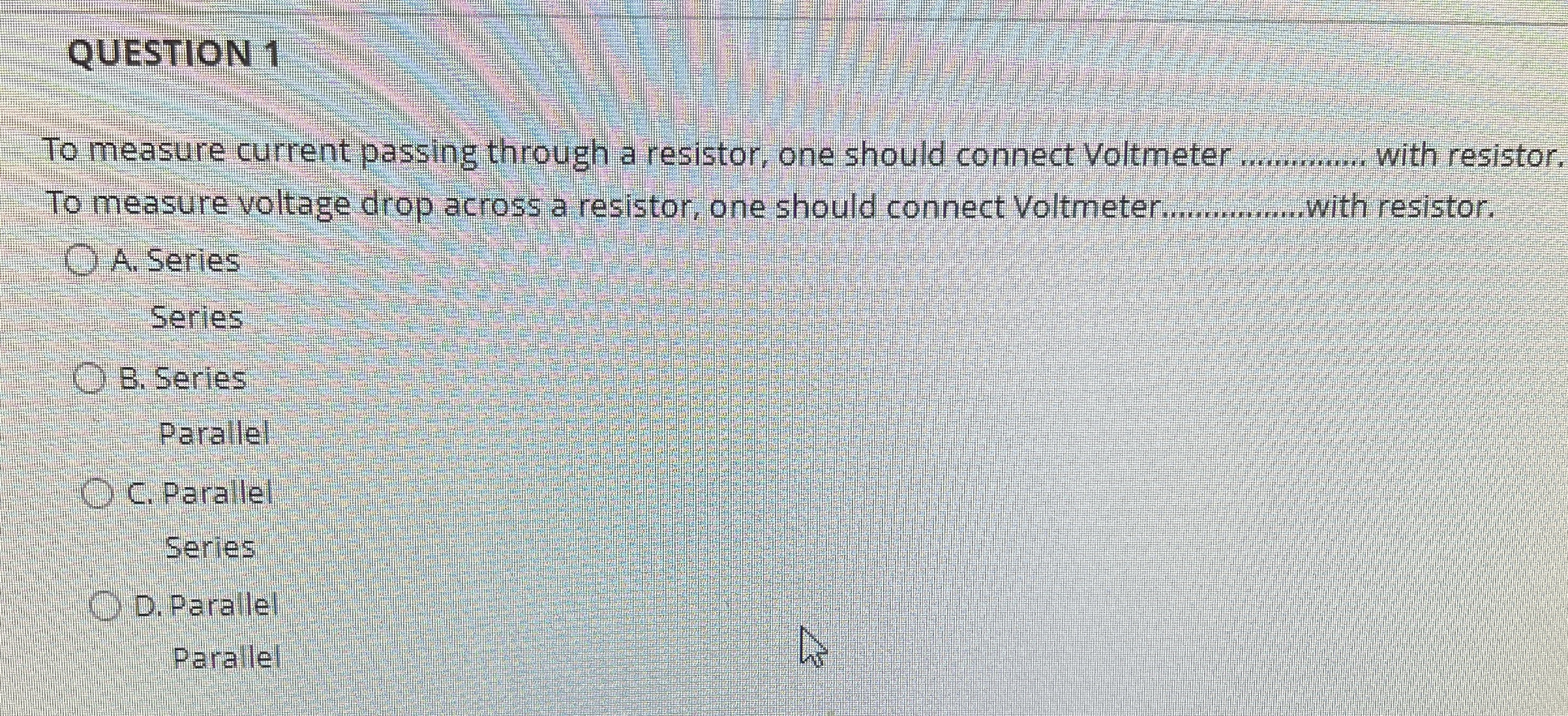 QUESTION 1To measure current passing through a