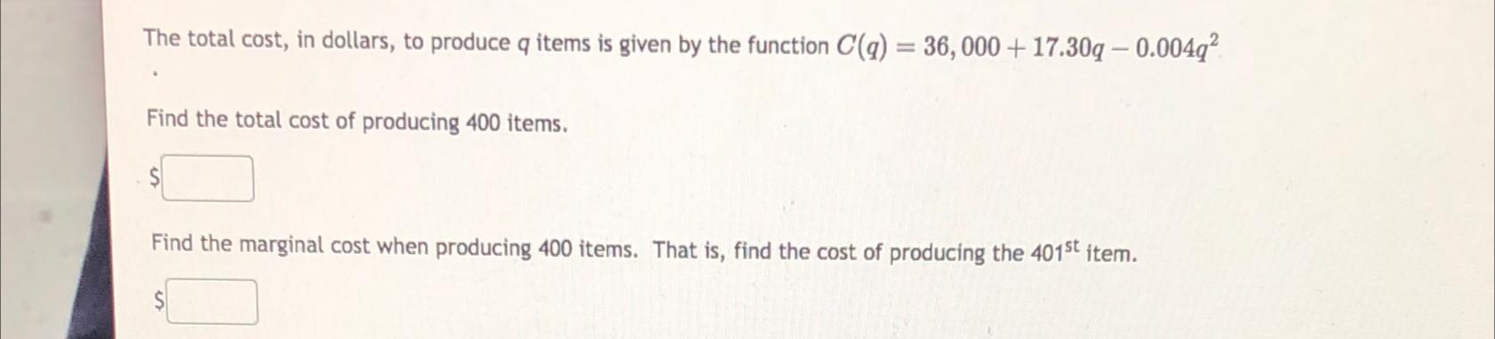 Solved The total cost, in dollars, to produce q ﻿items is | Chegg.com