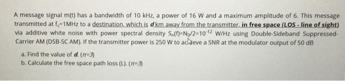 Solved A message signal m(t) has a bandwidth of 10 kHz, a | Chegg.com