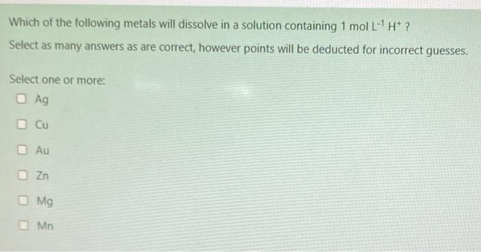 Solved Which Of The Following Metals Will Dissolve In A | Chegg.com