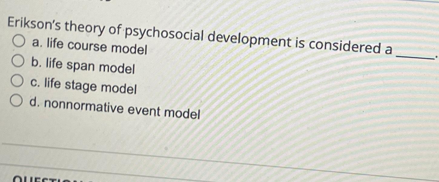 Solved Erikson's theory of psychosocial development is | Chegg.com