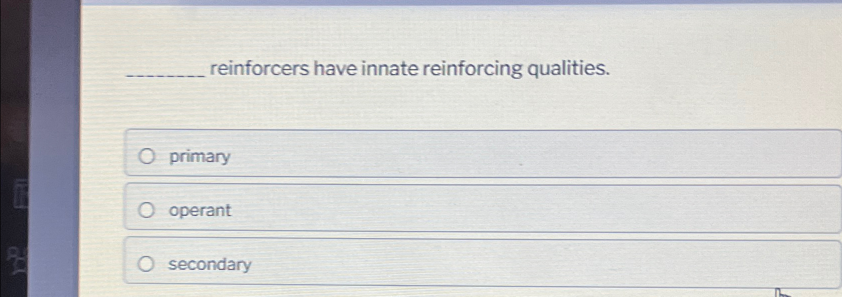 Solved reinforcers have innate reinforcing | Chegg.com