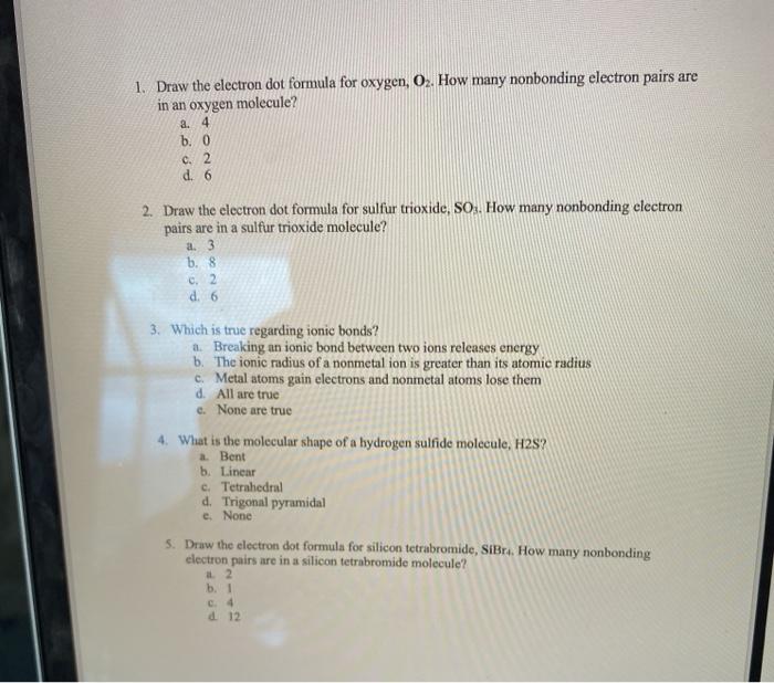 Solved 1. Draw the electron dot formula for oxygen, O2. How | Chegg.com