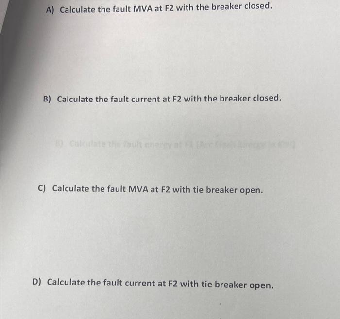 A) Calculate the fault MVA at F2 with the breaker