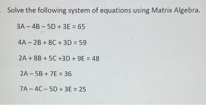 Solved Solve the following system of equations using Matrix | Chegg.com