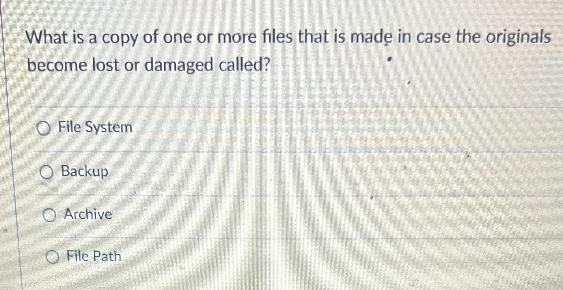 Solved What is a copy of one or more files that is made in | Chegg.com